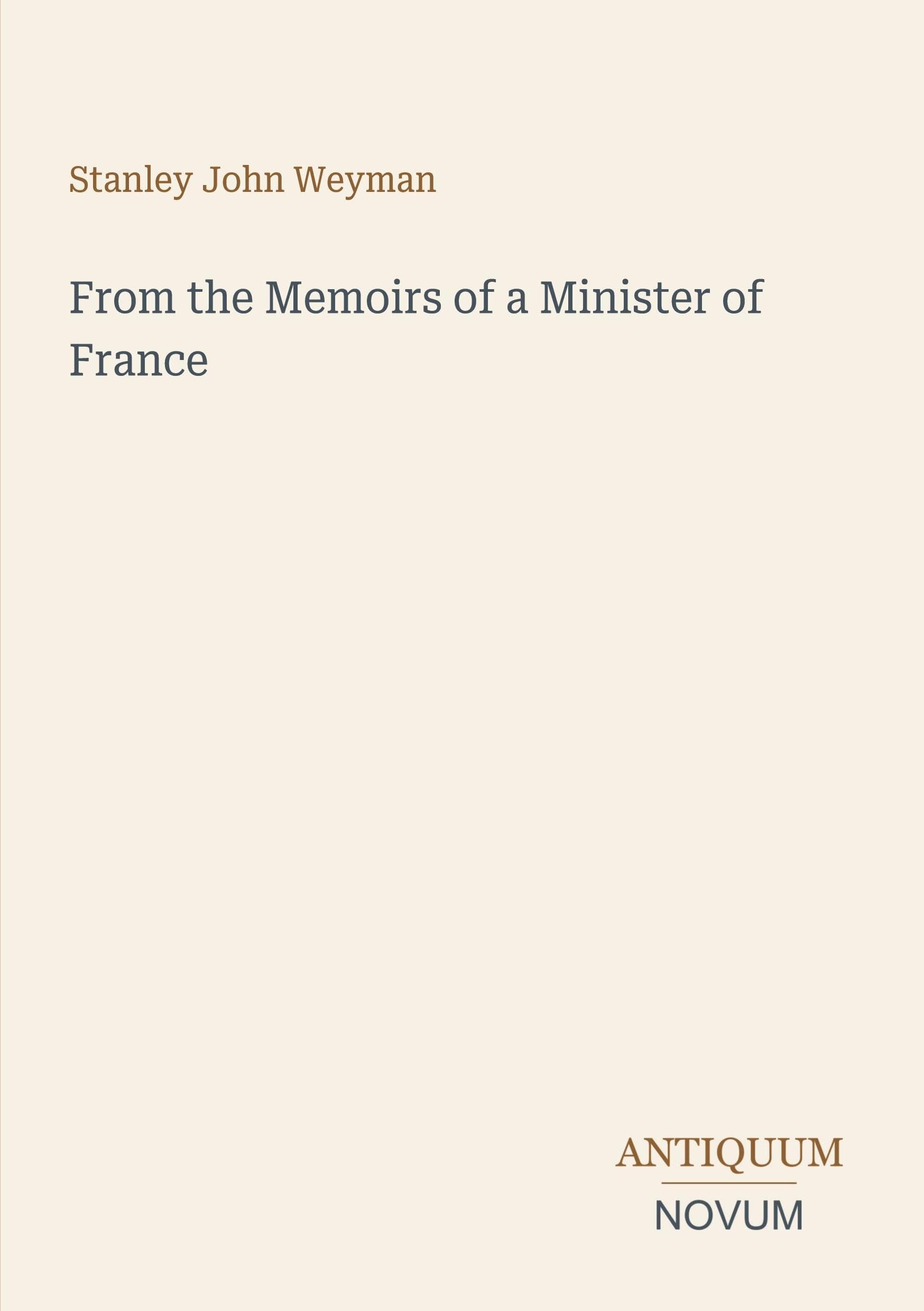 From the Memoirs of a Minister of France