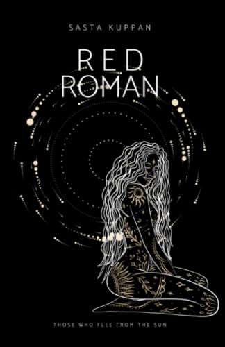 Red Roman: Those Who Flee From the Sun
