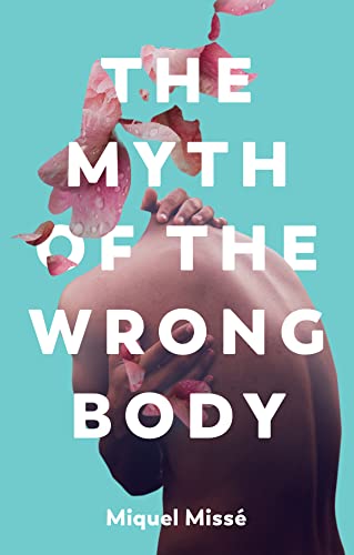 The Myth of the Wrong Body - Miquel Misse Kartoniert (TB)