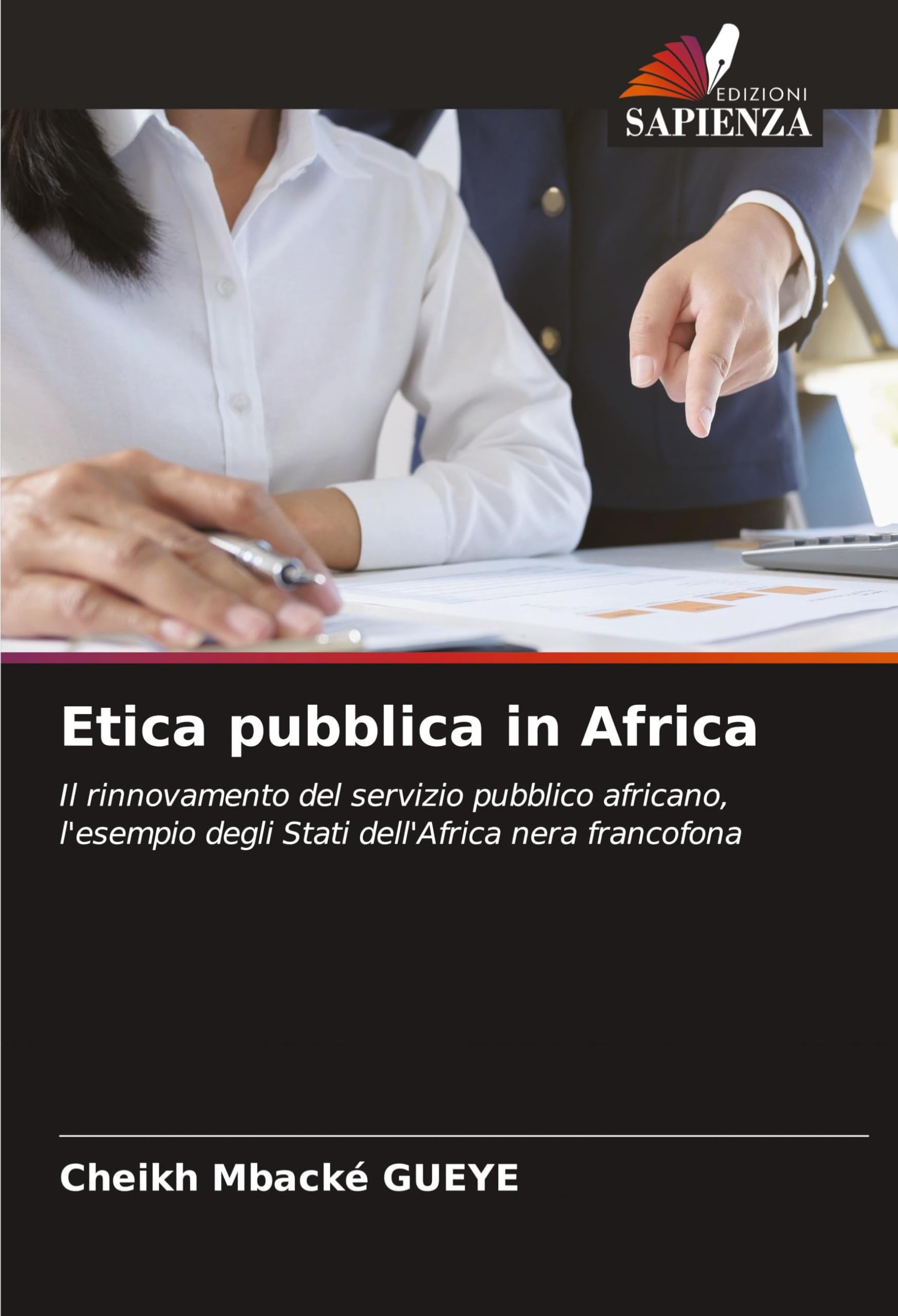 Etica pubblica in Africa: Il rinnovamento del servizio pubblico africano, l'esempio degli Stati dell'Africa nera francofona