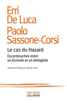 Le cas du hasard : escarmouches entre un écrivain et un biologiste