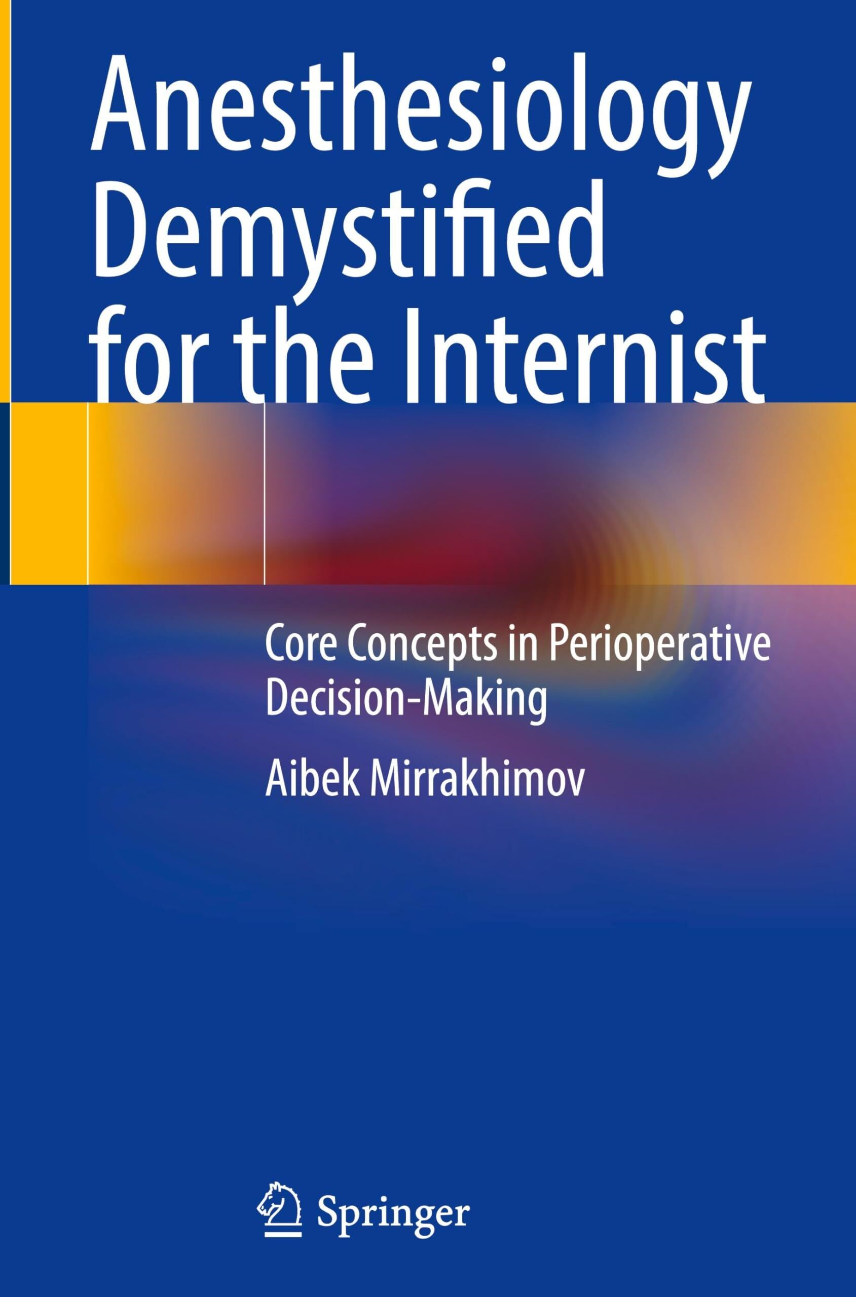 Anesthesiology Demystified for the Internist