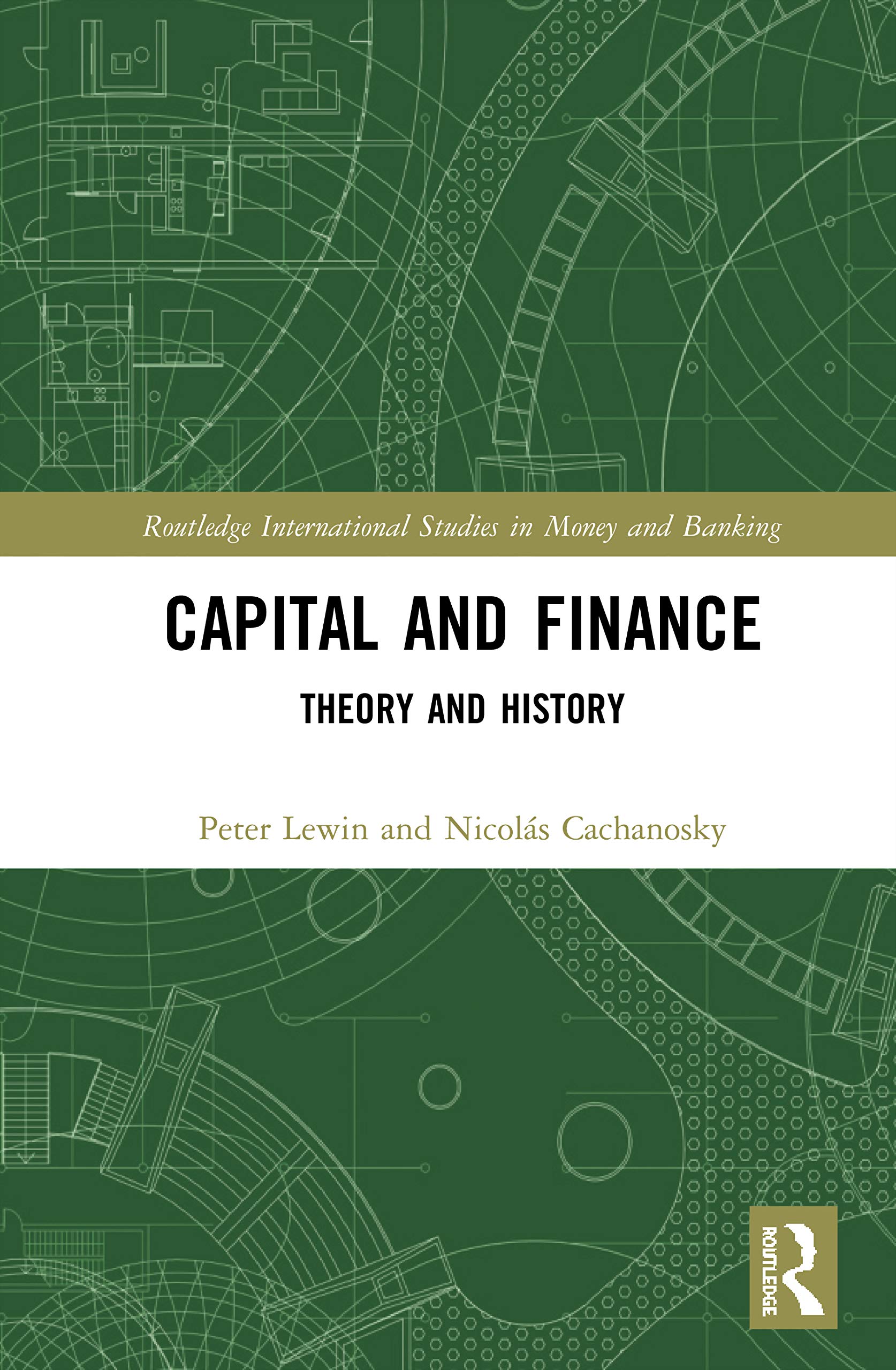 Capital and Finance: Theory and History (Routledge International Studies in Money and Banking)