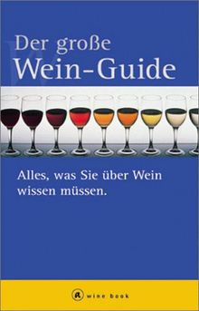 Das große Wein- Buch. a wine book. Alles, was Sie über Wein wissen müssen