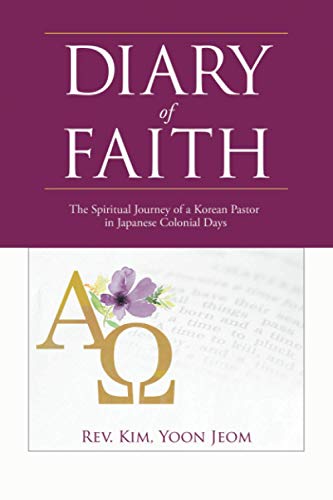 Diary of Faith: The Spiritual Journey of a Korean Pastor in Japanese Colonial Days
