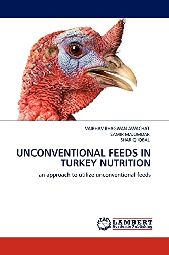 UNCONVENTIONAL FEEDS IN TURKEY NUTRITION: an approach to utilize unconventional feeds