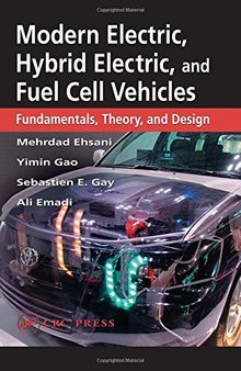 Modern Electric, Hybrid Electric, and Fuel Cell Vehicles: Fundamentals, Theory, and Design (POWER ELECTRONICS AND APPLICATIONS SERIES)