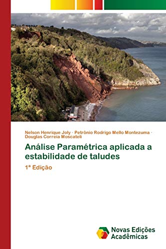 Análise Paramétrica aplicada a estabilidade de taludes: 1ª Edição