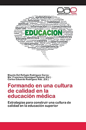 Formando en una cultura de calidad en la educación médica: Estrategias para construir una cultura de calidad en la educación superior