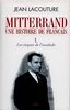 Francois Mitterrand Une Histoire De Francais T.1