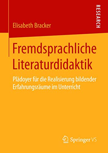 Fremdsprachliche Literaturdidaktik: Plädoyer für die Realisierung bildender Erfahrungsräume im Unterricht