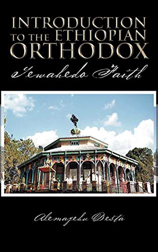Introduction To The Ethiopian Orthodox: Tewahedo Faith