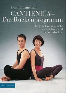 Cantienica: Das Rückenprogramm. Für gute Haltung, mehr Beweglichkeit und Schmerzfreiheit