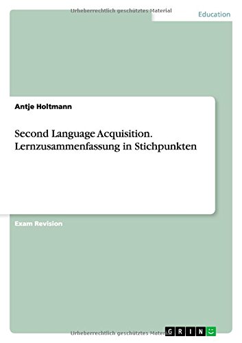 Second Language Acquisition. Lernzusammenfassung in Stichpunkten