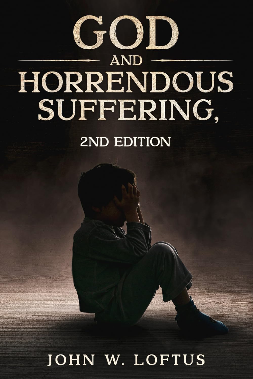 Loftus, M.A, M.Div. Th.M., John W. God And Horrendous Suffering, 2nd Ed.