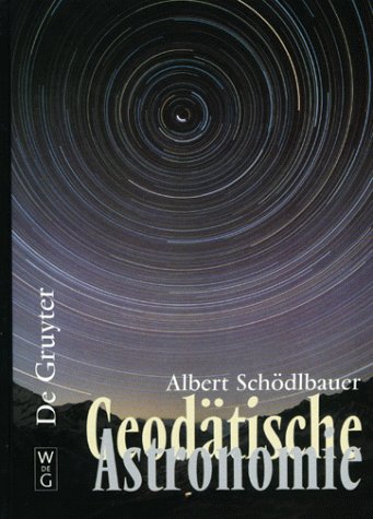 Geodätische Astronomie: Grundlagen und Konzepte