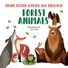 Forest Animals: Meine ersten Wörter auf Englisch. Bildwörterbuch Tiere im Wald