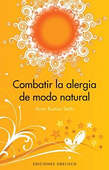 Combatir la alergia de modo natural (SALUD Y VIDA NATURAL)