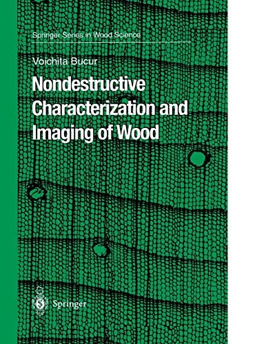 Nondestructive Characterization and Imaging of Wood (Springer Series in Wood Science)