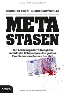 Metastasen: Ein Kronzeuge der `Ndrangheta enthüllt die Geheimnisse des größten Familienunternehmens der Welt von Nuzzi, Gianluigi, Antonelli, Claudio | Buch | Zustand sehr gut