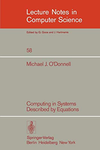 Computing in Systems Described by Equations (Lecture Notes in Computer Science, 58, Band 58)