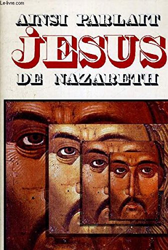 Ainsi Parlait Jésus De Nazareth
