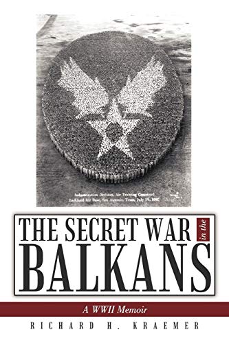 The Secret War in the Balkans: A WWII Memoir