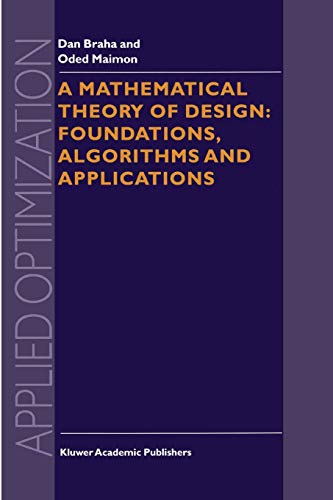 A Mathematical Theory of Design: Foundations, Algorithms and Applications (Applied Optimization, 17, Band 17)