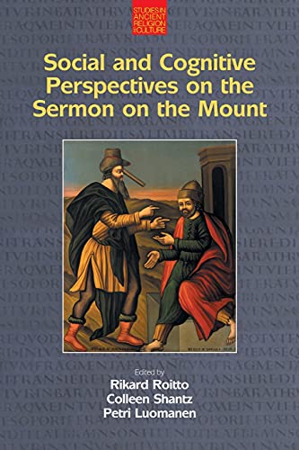 Social and Cognitive Perspectives on the Sermon on the Mount (Studies in Ancient Religion and Culture)