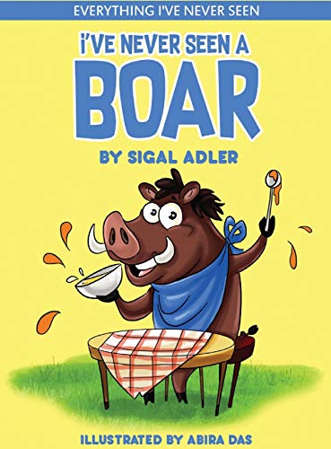 I've Never Seen A Boar: Children's books To Help Kids Sleep with a Smile (Everything I've Never Seen. Bedtime Book for Kids, Band 2)