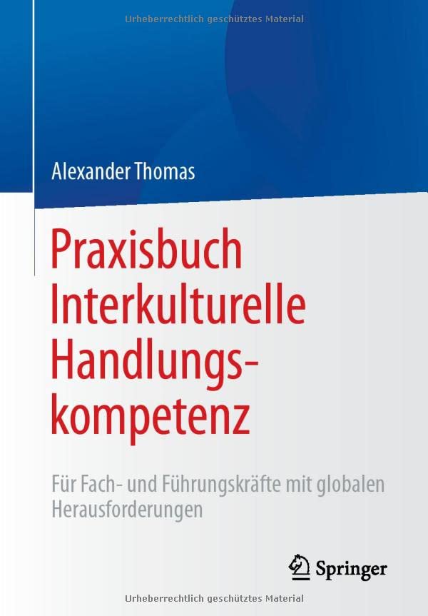 Praxisbuch Interkulturelle Handlungskompetenz: Für Fach- und Führungskräfte mit globalen Herausforderungen