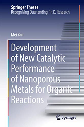 Development of New Catalytic Performance of Nanoporous Metals for Organic Reactions (Springer Theses)