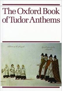 Oxford Book of Tudor Anthems: 34 Anthems for Mixed Voices