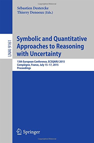 Symbolic and Quantitative Approaches to Reasoning with Uncertainty (Lecture Notes in Computer Science)