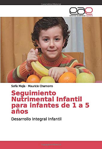 Seguimiento Nutrimental Infantil para infantes de 1 a 5 años: Desarrollo Integral Infantil