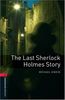 8. Schuljahr, Stufe 2 - The Last Sherlock Holmes Story - Neubearbeitung: Reader: 1000 Headwords (Oxford Bookworms Library: Stage 3)