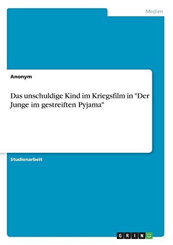Das unschuldige Kind im Kriegsfilm in Der Junge im gestreiften Pyjama