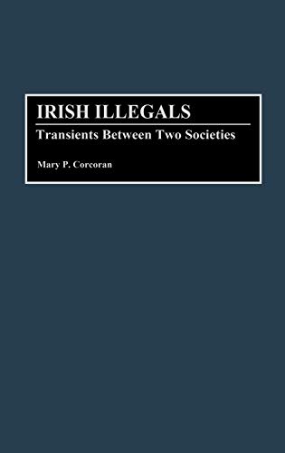 Irish Illegals: Transients Between Two Societies (Contributions in Ethnic Studies)