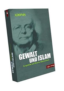 Gewalt und Islam: Gespräche mit Houria Abdelouahed