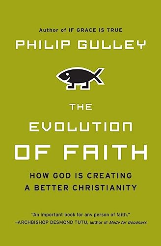 The Evolution of Faith: How God Is Creating a Better Christianity
