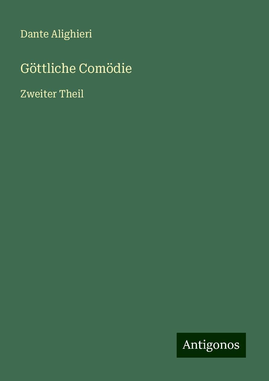 Göttliche Comödie: Zweiter Theil