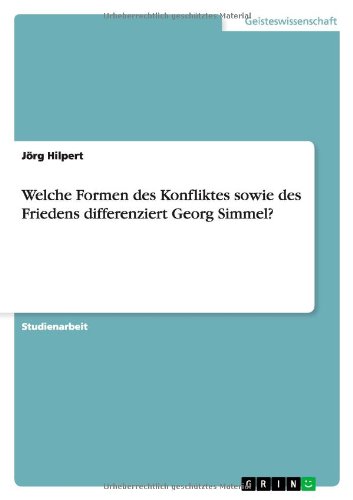 Welche Formen des Konfliktes sowie des Friedens differenziert Georg Simmel?