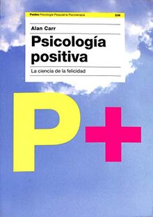 Psicología positiva : la ciencia de la felicidad (Psicología Psiquiatría Psicoterapia, Band 236)