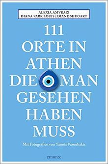 111 Orte in Athen, die man gesehen haben muss: Reiseführer