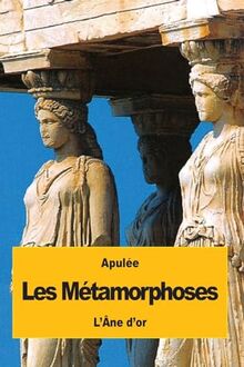 Les Métamorphoses: ou L’Âne d’or