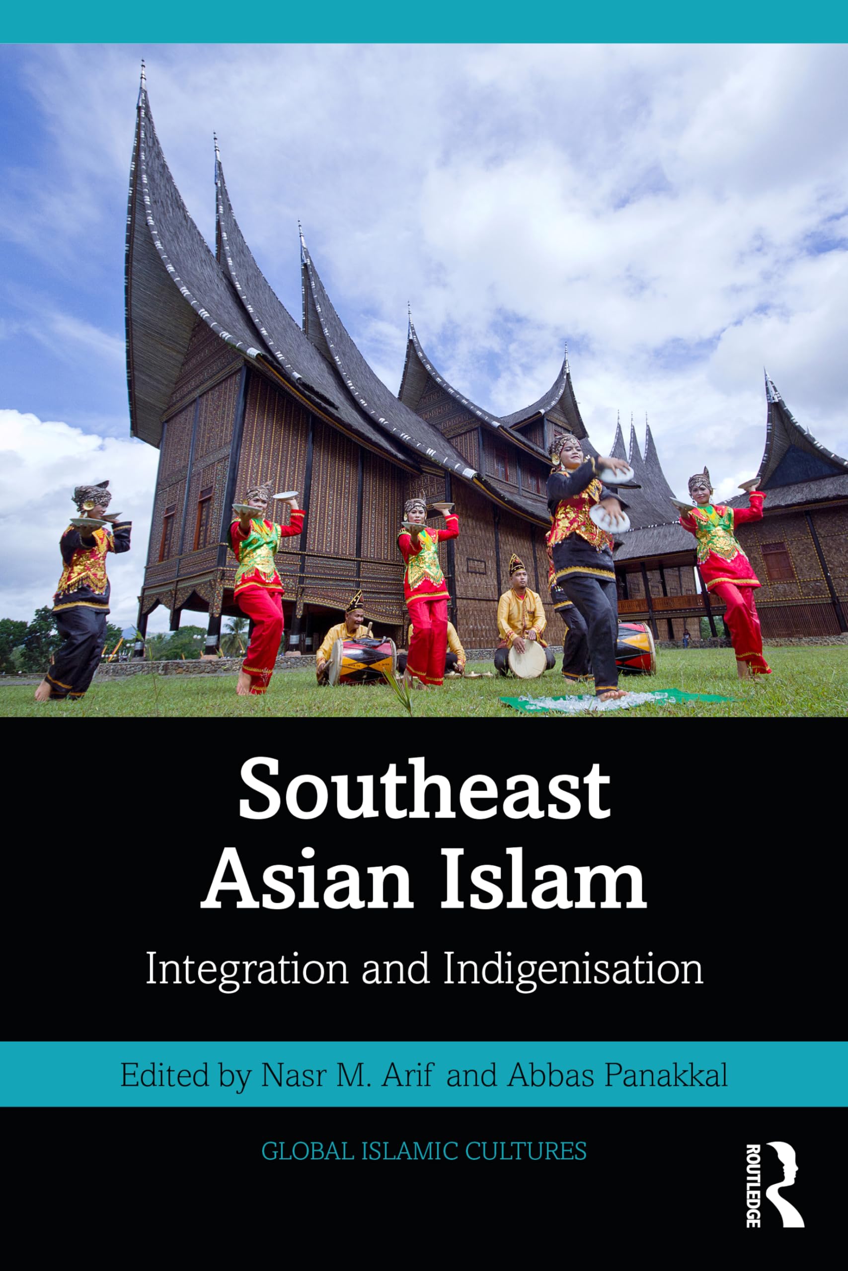 Southeast Asian Islam: Integration and Indigenisation (Global Islamic Cultures)