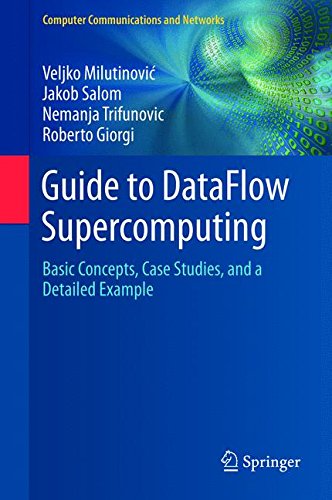 Guide to DataFlow Supercomputing: Basic Concepts, Case Studies, and a Detailed Example (Computer Communications and Networks)