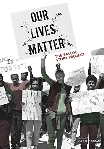 Our Lives Matter: The Ballou Story Project (Shout Mouse Press Young Adult Books, Band 2)