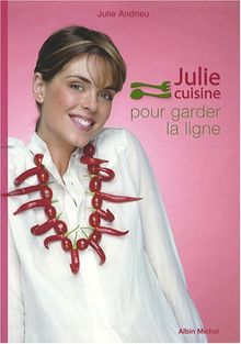 Julie cuisine pour garder la ligne