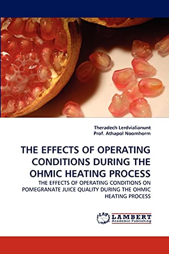 THE EFFECTS OF OPERATING CONDITIONS DURING THE OHMIC HEATING PROCESS: THE EFFECTS OF OPERATING CONDITIONS ON POMEGRANATE JUICE QUALITY DURING THE OHMIC HEATING PROCESS